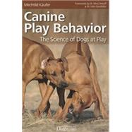 Canine Play Behavior: The Science of Dogs at Play 9781617811531