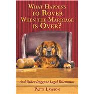 What Happens to Rover When the Marriage Is Over? 9781510711532