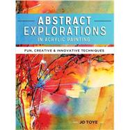 Abstract Explorations in Acrylic Painting 9781440341533
