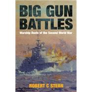 Big Gun Battles: Warship Duels of the Second World War 9781848321533