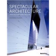 Spectacular Architecture: By Sordo Madaleno 9788494191534