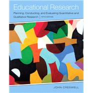 Educational Research Planning, Conducting, and Evaluating Quantitative and Qualitative Research, Enhanced Pearson eText with Loose-Leaf Version -- Access Card Package 9780133831535
