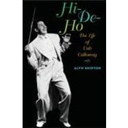 Hi-de-Ho : The Life of Cab Calloway