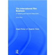 The International Film Business: A Market Guide Beyond Hollywood 9780415531535