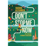 Don't Stop Me Now 26.2 Tales of a Runner’s Obsession 9781472921536