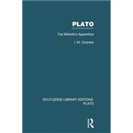 Plato: The Midwife's Apprentice (RLE: Plato) 9780415751537