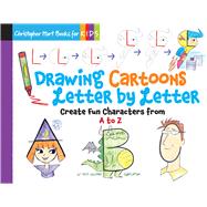 Drawing Cartoons Letter by Letter Create Fun Characters from A to Z 9781942021537