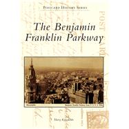 The Benjamin Franklin Parkway 9781467121538