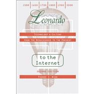 Leonardo to the Internet : Technology and Culture from the Renaissance to the Present 9781421401539