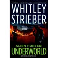 Alien Hunter: Underworld A Flynn Carroll Thriller 9780765331540