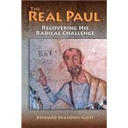 The Real Paul: Recovering His Radical Challenge 9781598151541