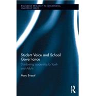 Student Voice and School Governance: Distributing Leadership to Youth and Adults 9781138851542