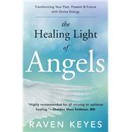 The Healing Light of Angels 9780738741543