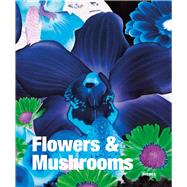 Flowers and Mushrooms 9783777421544