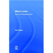Black Looks: Race and Representation 9781138821545