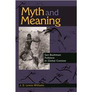 Myth and Meaning: San-Bushman Folklore in Global Context 9781629581545