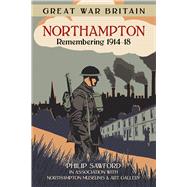 Great War Britain Northampton 9780750961547