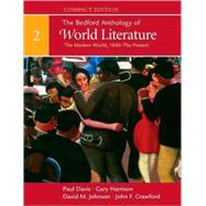 The Bedford Anthology of World Literature, Compact Edition, Volume 2 The Modern World (1650-Present) 9780312441548