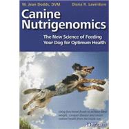Canine Nutrigenomics: The New Science of Feeding Your Dog for Optimum Health 9781617811548