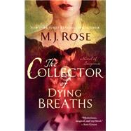 The Collector of Dying Breaths A Novel of Suspense 9781451621549