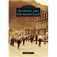 Silverton and the Alpine Loop 9781467131551