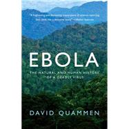 Ebola: The Natural and Human History of a Deadly Virus 9780393351552