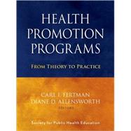 Health Promotion Programs : From Theory to Practice 9780470241554