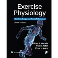 Exercise Physiology Nutrition, Energy, and Human Performance 9781451191554