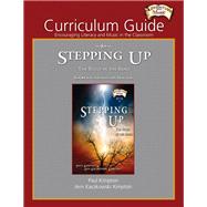 Curriculum Guide for Stepping Up: Encouraging Literacy and Music in the Classroom 9781622771554