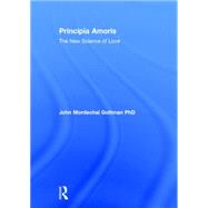 Principia Amoris: The New Science of Love 9780415641555