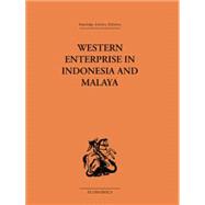 Western Enterprise in Indonesia and Malaysia 9781138861558
