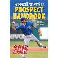 Baseball America 2015 Prospect Handbook 9781932391558