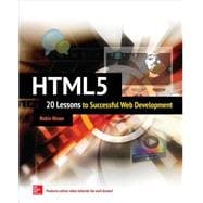 HTML5: 20 Lessons to Successful Web Development 9780071841559