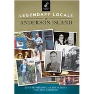 Legendary Locals of Anderson Island, Washington 9781467101561