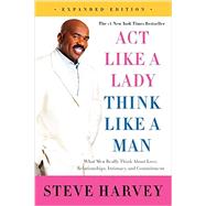 Act Like a Lady, Think Like a Man: What Men Really Think About Love, Relationships, Intimacy, and Commitment 9780062351562