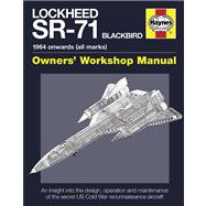Haynes Lockheed SR-71 Blackbird Owner's Workshop Manual 9780857331564