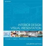Interior Design Visual Presentation : A Guide to Graphics, Models and Presentation Techniques 9780471741565