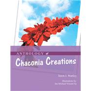 Anthology of Chaconia Creations 9781796081565