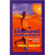 The Innocent Anthropologist: Notes from a Mud Hut 9781577661566