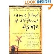 Same Kind of Different As Me, A Modern-day Slave an International Art Dealer &the Unlikely Woman Who Bound Them Together 9780849921568