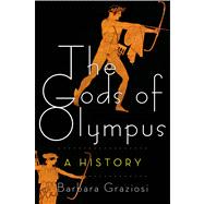 The Gods of Olympus A History 9780805091571