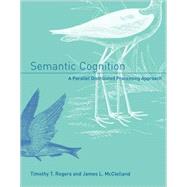 Semantic Cognition: A Parallel Distributed Processing Approach