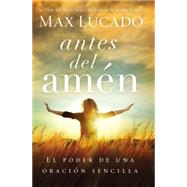 Antes del amén / Before Amen 9780718001575