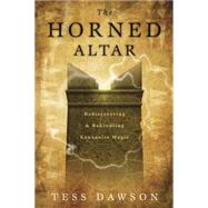 The Horned Altar: Rediscovering & Rekindling Canaanite Magic 9780738731575