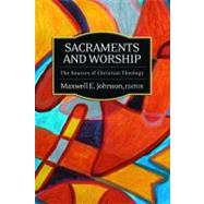 Sacraments and Worship : The Sources of Christian Theology 9780664231576