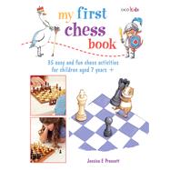 My First Chess Book: 35 Easy and Fun Chess Activities for Children Aged 7 Year + 9781782491576
