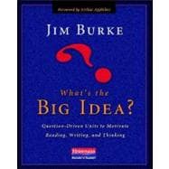 What's the Big Idea? : Question-Driven Units to Motivate Reading, Writing, and Thinking 9780325021577