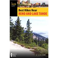 Best Hikes Near Reno and Lake Tahoe 9780762781577