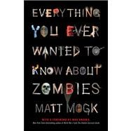 Everything You Ever Wanted to Know About Zombies 9781451641578
