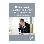 Digital Asset Valuation and Cyber Risk Measurement 9780128121580